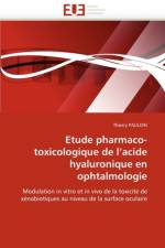 Etude Pharmaco-Toxicologique de l''acide Hyaluronique En Ophtalmologie af Pauloin-T