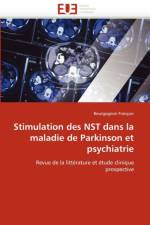 Stimulation Des Nst Dans La Maladie de Parkinson Et Psychiatrie af Francois-B