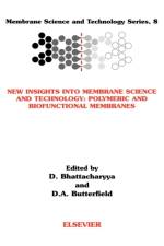 New Insights into Membrane Science and Technology: Polymeric and Biofunctional Membranes af Bhattacharyya