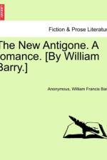 The New Antigone. a Romance. [By William Barry.] af Anonymous