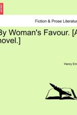 By Woman's Favour. [A Novel.] af Henry Erroll