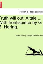 Truth Will Out. a Tale ... with Frontispiece by G. E. Hering. af Jeanie Hering