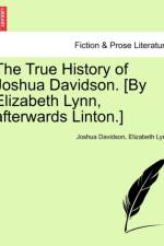 The True History of Joshua Davidson. [By Elizabeth Lynn, Afterwards Linton.] af Elizabeth Lynn