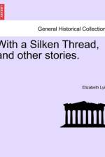 With a Silken Thread, and Other Stories. Vol. II af Elizabeth Lynn