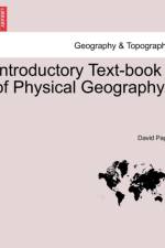 Introductory Text-Book of Physical Geography. af David (University of Sussex Sussex University Sussex University) Page