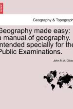 Geography Made Easy af John M a Gibson