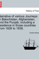 Narrative of Various Journeys in Balochistan, Afghanistan, and the Punjab; Including a Residence in Those Countries from 1826 to 1838. Vol. I af Charles Masson