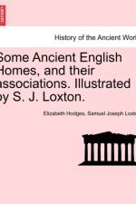 Some Ancient English Homes, and Their Associations. Illustrated by S. J. Loxton. af Elizabeth Hodges