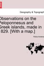 Observations on the Peloponnesus and Greek islands, made in 1829. [With a map.] af Rufus Anderson