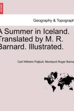 A Summer in Iceland. Translated by M. R. Barnard. Illustrated. af Carl Wilhelm Paijkull