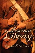 Pathway to Liberty af Richard Brian Clark