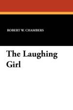 The Laughing Girl af Robert W Chambers