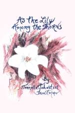 As the Lily Among the Thorns af Jeanelle Johnston Troutman
