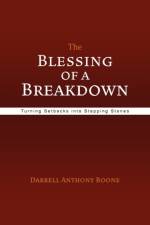 The Blessing of a Breakdown af Darrell Anthony Boone