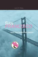 San Francisco, Open Your Golden Gate! af Larry R Oberg