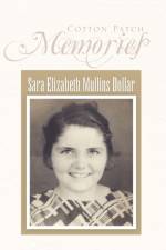 Cotton Patch Memories af Sara Elizabeth Mullins Dollar