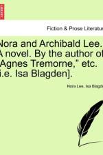 Nora and Archibald Lee. a Novel. by the Author of 