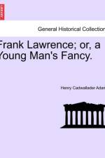 Frank Lawrence; Or, a Young Man's Fancy. af Henry Cadwallader Adams
