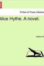 Alice Hythe. a Novel, Vol. I af William Platt