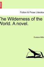 The Wilderness of the World. a Novel. af Eustace Mitford