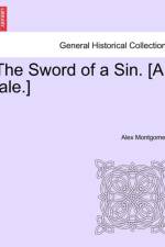 The Sword of a Sin. [a Tale.] af Alex Montgomery