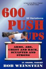 600 Push-ups 30 Variations af Bob Weinstein