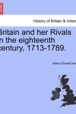 Britain and Her Rivals in the Eighteenth Century, 1713-1789. af Arthur Donald Innes