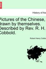 Pictures of the Chinese, Drawn by Themselves. Described by REV. R. H. Cobbold. af Robert Henry Cobbold