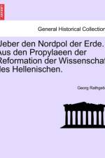 Ueber Den Nordpol Der Erde. Aus Den Propylaeen Der Reformation Der Wissenschaft Des Hellenischen. af Georg Rathgeber