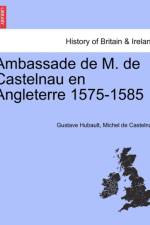 Ambassade de M. de Castelnau en Angleterre 1575-1585 af Michel De Castelnau