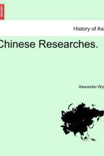 Chinese Researches. af Alexander Wylie