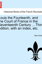 Louis the Fourteenth, and the Court of France in the Seventeenth Century ... Third Edition, with an Index, Etc.