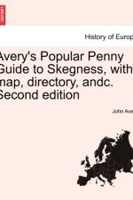 Avery's Popular Penny Guide to Skegness, with Map, Directory, Andc. Second Edition af John (University of Copenhagen Avery