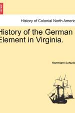History of the German Element in Virginia. af Herrmann Schuricht
