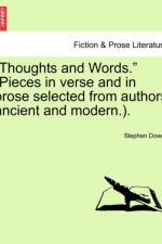 Thoughts and Words. (Pieces in Verse and in Prose Selected from Authors Ancient and Modern.. af Stephen Dowell