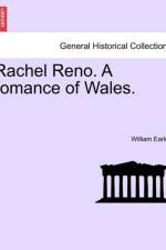 Rachel Reno. a Romance of Wales. af William Earley