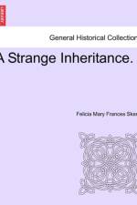 A Strange Inheritance. af Felicia Mary Frances Skene