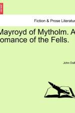 Mayroyd of Mytholm. a Romance of the Fells. af John Dalby