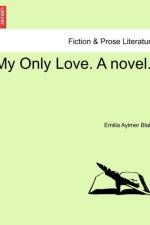 My Only Love. a Novel. af Emilia Aylmer Blake
