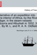 Narrative of an Expedition Into the Interior of Africa, by the River Niger, in the Steam-Vessels Quorra and Alburkah in 1832, 3, 4. by M. L. and R. A. K. Oldfield. af Macgregor Laird