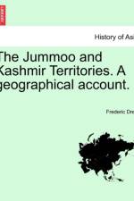 The Jummoo and Kashmir Territories. a Geographical Account. af Frederic Drew