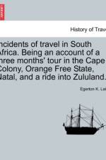 Incidents of Travel in South Africa. Being an Account of a Three Months' Tour in the Cape Colony, Orange Free State, Natal, and a Ride Into Zululand. af Egerton K Laird