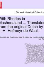 With Rhodes in Mashonaland ... Translated from the Original Dutch by J. H. Hofmeyr de Waal. af Jan Hendrik Hofmeyr Waal