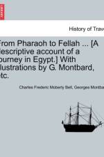 From Pharaoh to Fellah ... [A Descriptive Account of a Journey in Egypt.] with Illustrations by G. Montbard, Etc. af Georges Montbard