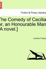 The Comedy of Cecilia; Or, an Honourable Man. [A Novel.] af Caroline Fothergill