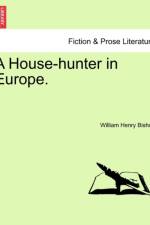A House-Hunter in Europe. af William Henry Bishop
