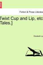 Twixt Cup and Lip, Etc. [Tales.] af Elizabeth Lynn
