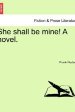She Shall Be Mine! a Novel. af Frank Hudson