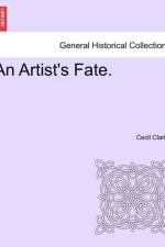 An Artist's Fate. af Dr Cecil Clarke