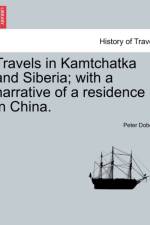 Travels in Kamtchatka and Siberia; With a Narrative of a Residence in China. Vol. II. af Peter Dobell